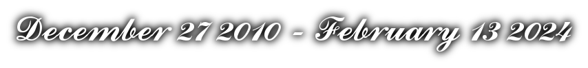 December 27 2010 - February 13 2024